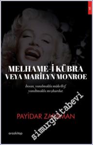 Melhame-i Kübra Veya Marilyn Monroe : İnsan Yanılmakla Mükellef Yanıltmakla Meşhurdur -        2023