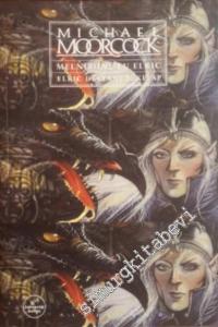 Melnibone'lu Elric: Elric Destanı Birinci Kitap -