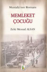 Memleket Çocuğu Mustafa'nın Romanı : Aydın İzmir Hatıraları 1889-1907 -        2002