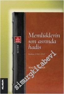 Memlüklerin Son Asrında Hadis: Kahire 1392 - 1517 -