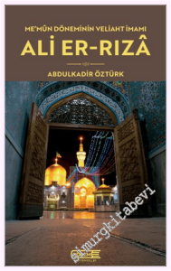 Me'mun Döneminin Veliaht İmamı Ali-er Rızâ -         2026