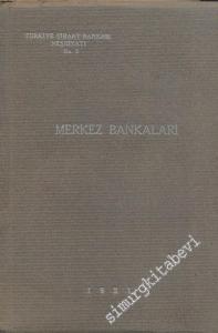 Merkez Bankaları - Merkez Bankaları Teşkilatının Tetkiki ve İmtiyaz Mukavelenamelerinin Tahlili -