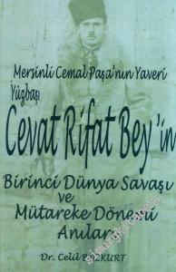 Mersinli Cemal Paşa'nın Yaveri Yüzbaşı Cevat Rifat Bey'in Birinci Dünya Savaşı ve Mütareke Dönemi Anıları -