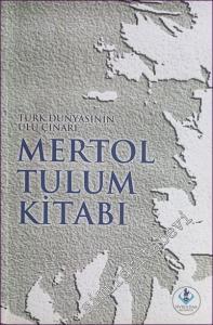 Mertol Tulum Kitabı : Türk Dünyasının Ulu Çınarı -        2017