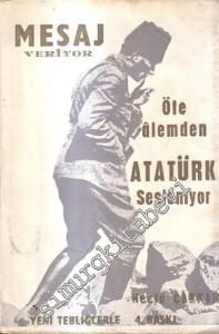 Mesaj Veriyor Öte Alemden Atatürk Sesleniyor / İlahi Nutuk Öte Alemden Atatürk Sesleniyor ( 2 Kitap Bir Arada ) -