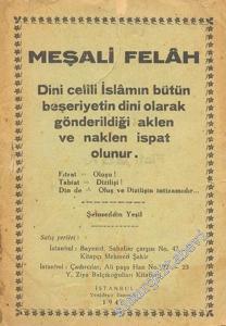 Meşali Felah: Dini Celili İslamın Bütün Beşeriyetin Dini Olarak Gönderildiği Aklen ve Naklen İspat Olunur -        1940