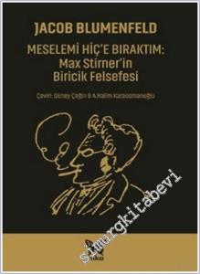 Meselemi Hiç'e Bıraktım : Max Stirner'in Biricik Felsefesi -        2026