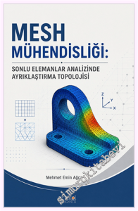 Mesh Mühendisliği: Sonlu Elemanlar Analizinde Ayrıklaştırma Topolojisi -         2026