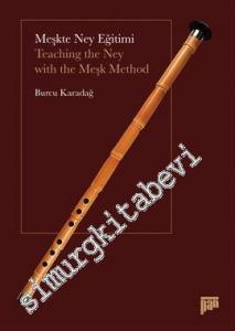 Meşkte Ney Eğitimi = Teaching the Ney with the Meşk Method -        2013