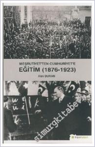 Meşrutiyet'ten Cumhuriyet'e Eğitim (1876-1923) -        2024