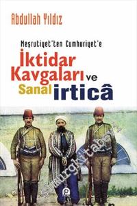 Meşrutiyet'ten Cumhuriyet'e İktidar Kavgaları ve Sanal İrtica -        2013