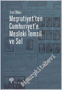 Meşrutiyet'ten Cumhuriyet'e Mesleki Temsil Ve Sol -        2023