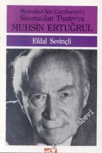 Meşrutiyet'ten Cumhuriyet'e Sinemadan Tiyatro'ya Muhsin Ertuğrul -        1987