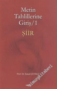 Metin Tahlillerine Giriş 1: Şiir -        2004