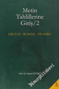 Metin Tahlillerine Giriş 2, Hikaye - Roman - Tiyatro -        2009