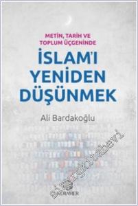 Metin Tarih ve Toplum Üçgeninde İslam'ı Yeniden Düşünmek -        2025