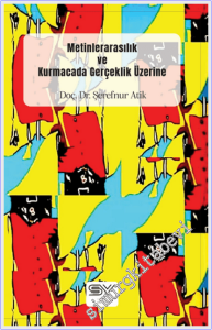 Metinlerarasılık ve Kurmacada Gerçeklik Üzerine -