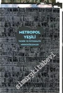 Metropol Yeşili: Teorik ve Fotografik Mikrogözlemler -