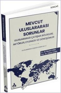 Mevcut Uluslararası Sorunlar, Uluslararası Çatışma Bölgeleri, Aktörler, Eylemler ve Dönüşümler Uluslararası İlişkiler Serisi No: 4 -        2024