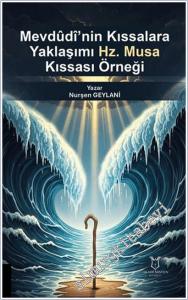 Mevdudi'nin Kıssalara Yaklaşımı : Hz. Musa Kıssası Örneği -        2025