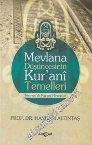 Mevlana Düşüncesinin Kurani Temelleri: Mesnevi'de Kur'ani Hikmetler -