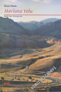 Mevlana Yolu: Belh'ten Konya'ya -