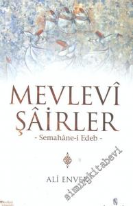 Mevlevi Şairler: Semahane - i Edeb -