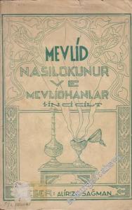 Mevlid Nasıl Okunur ve Mevlidhanlar, 1 inci Cilt: Tetkikler, Tenkitler, Takrir ve Temhitler İMZALI -        1951