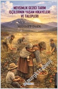 Mevsimlik Gezici Tarım İşçilerinin Yaşam Hikayeleri ve Talepleri -        2026