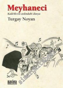 Meyhaneci: Kadehlerin Arasındaki Dünya -
