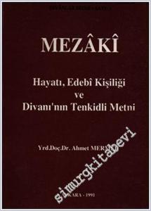 Mezaki : Hayatı Edebi Kişiliği ve Divanı'nın Tenkidli Metni -        1991
