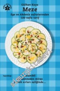 Meze: Ege ve Akdeniz Sofralarından 100 Nefis Tarif -        2022