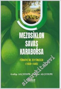 Mezosiklon Savaş Karaborsa : Türkiye'de Zeytincilik (1939 - 1945) -        2024