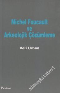 Michel Foucault ve Arkeolojik Çözümleme -        2000