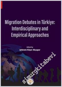 Migration Debates in Türkiye : Interdisciplinary and Empirical Approaches -        2025