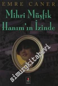 Mihri Müşfik Hanım'ın İzinde -        2011