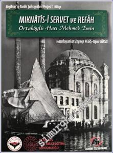 Mıknatıs-i Servet ve Refah : Ortaköylü Hacı Mehmed Emin - Beşiktaş'ın Tarihi Şahsiyetleri Projesi 1. Kitap -        2022