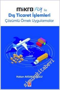 Mikro Fly ile Dış Ticaret İşlemleri Çözümlü Örnek Uygulamalar -        2025