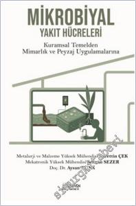 Mikrobiyal Yakıt Hücreleri : Kuramsal Temelden Mimarlık ve Peyzaj Uygulamalarına -        2025