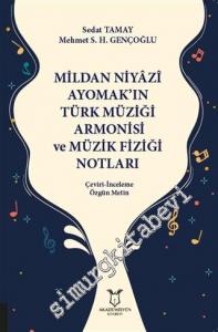 Mildan Niyazi Ayomak'ın Türk Müziği Armonisi ve Müzik Fiziği Notları : Çeviri - İnceleme - Özgün Metin -