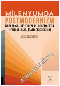 Milenyumda Postmodernizm - Kavramsal Bir Tur ve İki Postmodern Metin Okuması (Patrick Süskind) -        2024