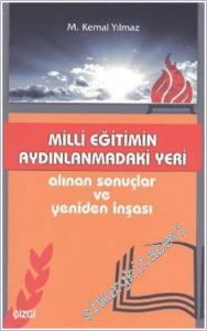 Milli Eğitimin Aydınlanmadaki Yeri : Alınan Sonuçlar ve Yeniden İnşası -        2011