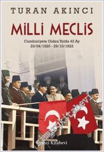 Milli Meclis: Cumhuriyete Giden Yolda 42 Ay 23/04/1920 - 29/10/1923 -        2024