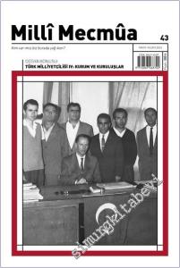 Milli Mecmua Dergisi - Türk Milliyetçiliği IV: Kurum ve Kuruluşlar - Sayı: 43      Mart - Nisan  2025