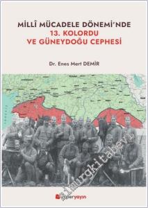 Milli Mücadele Dönemi'nde 13. Kolordu ve Güneydoğu Cephesi -        2025