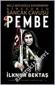 Milli Mücadele Kahramanı Giresunlu Sancak Çavuşu Pembe -        2022