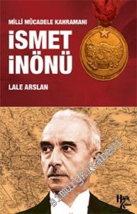 Milli Mücadele Kahramanı İsmet İnönü -        2017
