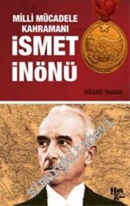 Milli Mücadele Kahramanı İsmet İnönü -        2017