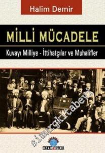 Milli Mücadele: Kuvay-ı Milliye - İttihatçılar ve Muhalifler -