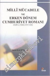 Milli Mücadele ve Erken Dönem Cumhuriyet Romanı ( Yapı ve Tema 1919 - 1928 ) -